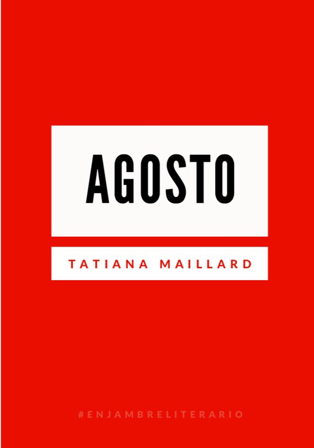 Tatiana Maillard presenta Agosto 